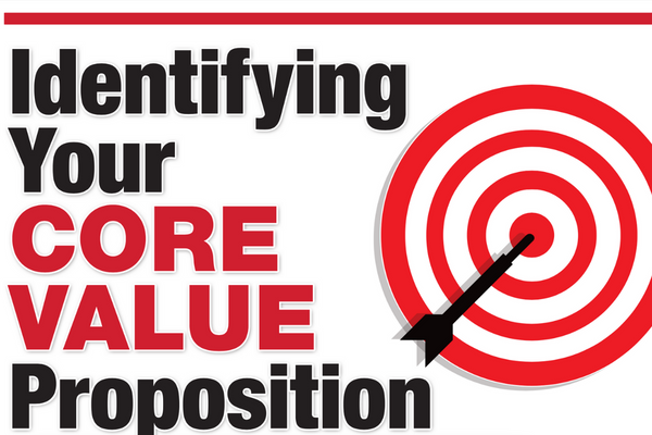 Identifying Your Core Value Proposition