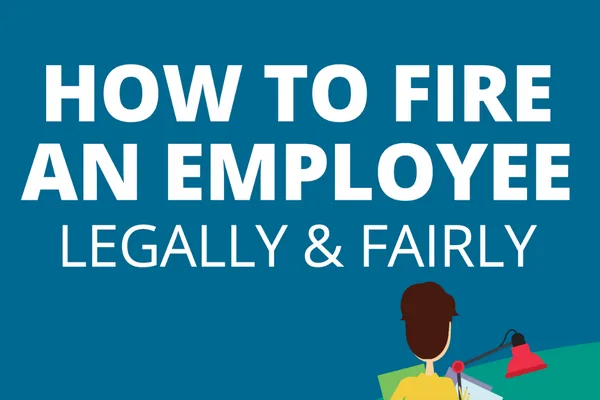 How to Fire an Employee Legally and Fairly